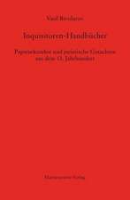 Inquisitoren-Handbucher: Papsturkunden Und Juristische Gutachten Aus Dem 13. Jahrhundert Mit Edition Des Consilium Von Guido Fulcodii