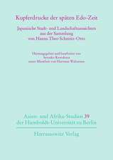 Kupferdrucke Der Spaten EDO-Zeit: Japanische Stadt- Und Landschaftsansichten Aus Der Sammlung Von Hanns Theo Schmitz-Otto