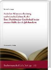 Zwischen Wissensverbreitung und wirtschaftlichem Profit: Eine ,Nachdrucker-Gesellschaft' in der zweiten Hälfte des 18. Jahrhunderts