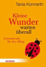 Kleine Wunder warten überall