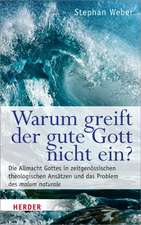 Warum greift der gute Gott nicht ein?