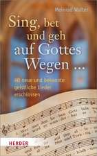 Sing, bet und geh auf Gottes Wegen