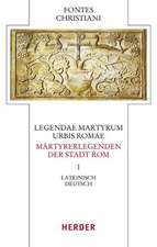 Legendae martyrum urbis Romae - Märtyrerlegenden der Stadt Rom Band 1