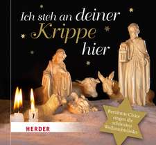 Ich steh an deiner Krippe hier. 1 CD