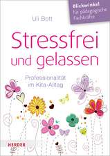 Stressfrei und gelassen