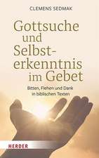 Gottsuche und Selbsterkenntnis im Gebet