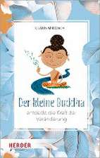 Der kleine Buddha entdeckt die Kraft der Veränderung