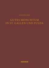 Gutes Mönchtum in St. Gallen und Fulda