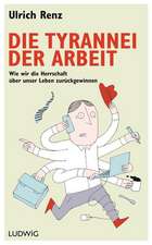 Die Tyrannei der Arbeit