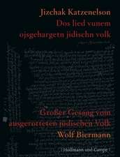 Großer Gesang vom ausgerotteten jüdischen Volk / Dos lied vunem ojsgehargetn jidischn volk