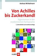 Von Achilles bis Zuckerkandl - Eigennamen in der medizinischen Fachsprache