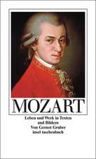 Wolfgang Amadeus Mozart. Leben und Werk in Texten und Bildern