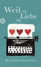 Weil es Liebe ist