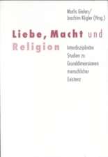 Liebe, Macht und Religion