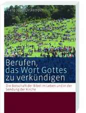 Berufen, das Wort Gottes zu verkündigen