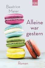 Meier, B: Alleine war gestern