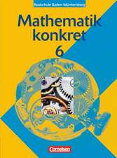 Mathematik konkret 6. Schülerbuch. Realschule Baden-Württemberg