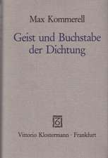 Geist Und Buchstabe Der Dichtung: Goethe, Schiller, Kleist, Holderlin