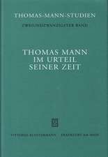 Thomas Mann Im Urteil Seiner Zeit: Dokumente 1891-1955