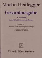 Martin Heidegger, Gesamtausgabe: Bremer Und Freiburger Vortrage