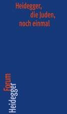 Heidegger, Die Juden, Noch Einmal: Von Sudafrika Bis Spanien, Von Nachkriegsdeutschland Bis Zum Aufbruch Der Arabischen Welt