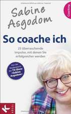 Asgodom, S: So coache ich