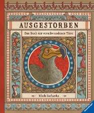 Ausgestorben - Das Buch der verschwundenen Tiere