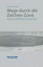 Wege durch die Zeichen-Zone: Stéphane Mallarmé und Paul Celan