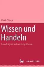 Wissen und Handeln: Grundzüge einer Forschungstheorie