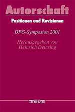 Autorschaft: Positionen und Revisionen. DFG-Symposion 2001