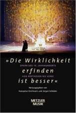 "Die Wirklichkeit erfinden ist besser": Oper des 19.Jahrhunderts von Beethoven bis Verdi