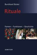 Rituale. Formen – Funktionen – Geschichte: Eine Einführung in die Ritualwissenschaft