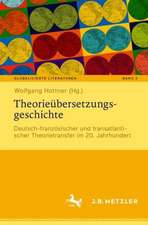 Theorieübersetzungsgeschichte: Deutsch-französischer und transatlantischer Theorietransfer im 20. Jahrhundert