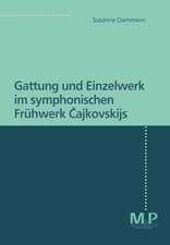 Gattung und Einzelwerk im symphonischen Frühwerk Cajkovskijs