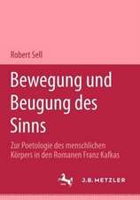 Bewegung und Beugung des Sinns: Zur Poetologie des menschlichen Körpers in den Romanen Franz Kafkas