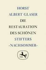 Die Restauration des Schönen: Stifters »Nachsommer«