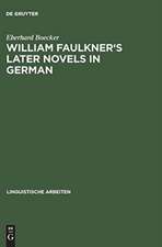 William Faulkner's later novels in German: a study in the theory and practice of translation