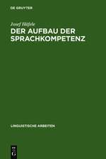 Der Aufbau der Sprachkompetenz: Untersuchungen zur Grammatik des sprachlichen Handelns