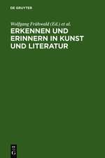 Erkennen und Erinnern in Kunst und Literatur: Kolloquium Reisensburg, 4.-7. Januar 1996