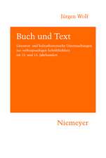 Buch und Text: Literatur- und kulturhistorische Untersuchungen zur volkssprachigen Schriftlichkeit im 12. und 13. Jahrhundert