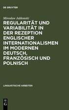 Regularität und Variabilität in der Rezeption englischer Internationalismen im modernen Deutsch, Französisch und Polnisch: Aufgezeigt in den Bereichen Sport, Musik und Mode