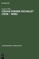 César-Pierre Richelet (1626 - 1698): Biographie et oeuvre lexicographique