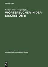 Wörterbücher in der Diskussion II: Vorträge aus dem Heidelberger Lexikographischen Kolloquium