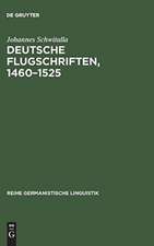 Deutsche Flugschriften, 1460 - 1525: textsortengeschichtliche Studien