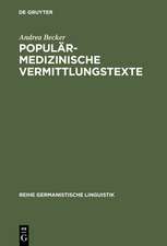 Populärmedizinische Vermittlungstexte: Studien zur Geschichte und Gegenwart fachexterner Vermittlungsvarietäten