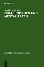 Sprachnormen und Mentalitäten: Sprachbewusstseinsgeschichte in Deutschland im Zeitraum von 1766 bis 1785