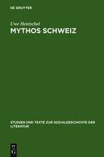 Mythos Schweiz: Zum deutschen literarischen Philhelvetismus zwischen 1700 und 1850