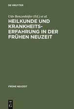 Heilkunde und Krankheitserfahrung in der frühen Neuzeit