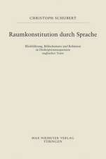 Raumkonstitution durch Sprache: Blickführung, Bildschemata und Kohäsion in Deskriptionssequenzen englischer Texte