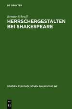 Herrschergestalten bei Shakespeare: Untersucht vor dem Hintergrund zeitgenössischer Vorstellungen vom Herrscherideal